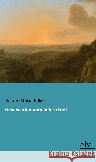 Geschichten vom lieben Gott Rilke, Rainer Maria 9783959092272 Europäischer Literaturverlag - książka