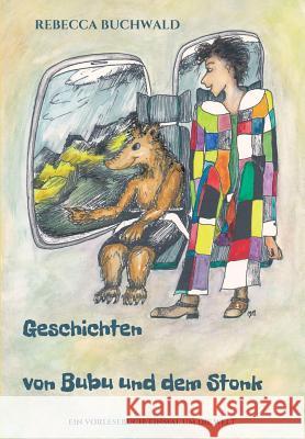 Geschichten von Bubu und dem Stonk : Ein Vorlesebuch: Einmal um die Welt Rebecca Buchwald 9783746989204 Tredition Gmbh - książka