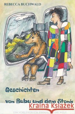 Geschichten von Bubu und dem Stonk : Ein Vorlesebuch: Einmal um die Welt Rebecca Buchwald 9783746989211 Tredition Gmbh - książka