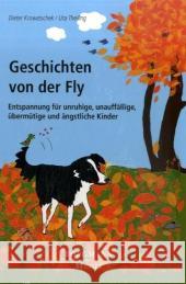 Geschichten von der Fly, m. Audio-CD : Entspannung für unruhige, unauffällige, übermütige und ängstliche Kinder Krowatschek, Dieter Theiling, Ute  9783938187500 Verlag modernes lernen - książka