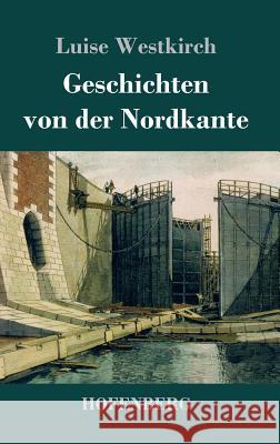 Geschichten von der Nordkante Luise Westkirch 9783743726758 Hofenberg - książka