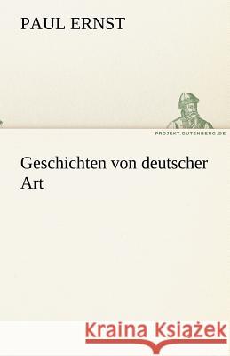 Geschichten von deutscher Art Paul Ernst 9783842419100 Tredition Classics - książka