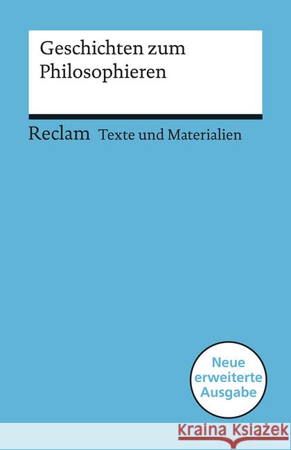 Geschichten zum Philosophieren : Für die Sekundarstufe I (Texte und Materialien für den Unterricht)  9783150150726 Reclam, Ditzingen - książka