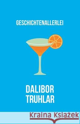 Geschichtenallerlei Dalibor Truhlar   9798391753308 Independently Published - książka