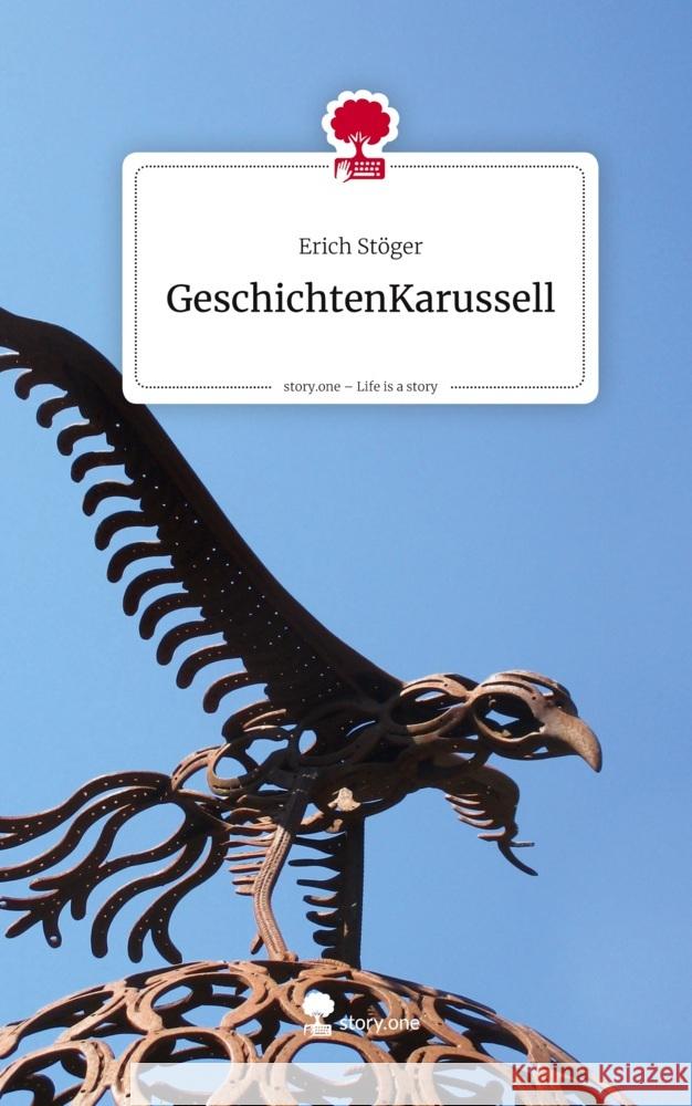 GeschichtenKarussell. Life is a Story - story.one Stöger, Erich 9783711584205 story.one publishing - książka