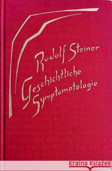 Geschichtliche Symptomatologie : 9 Vorträge, Dornach 1918 Steiner, Rudolf 9783727418501 Rudolf Steiner Verlag - książka