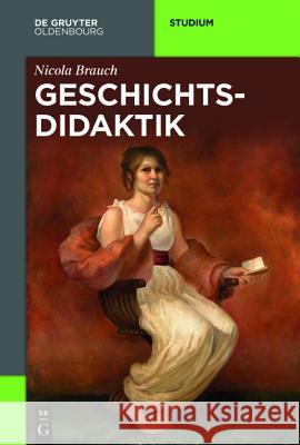 Geschichtsdidaktik Brauch, Nicola 9783050051673 Akademie-Verlag - książka