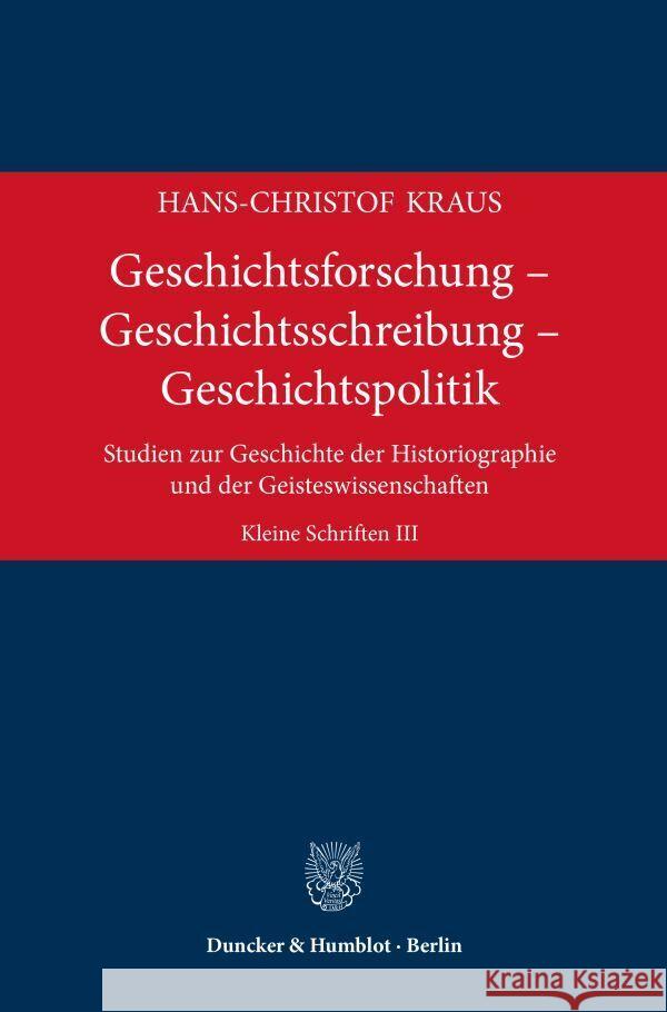 Geschichtsforschung - Geschichtsschreibung - Geschichtspolitik Kraus, Hans-Christof 9783428191529 Duncker & Humblot - książka