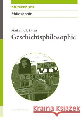 Geschichtsphilosophie Schloßberger, Matthias 9783050045498 Akademie Verlag - książka