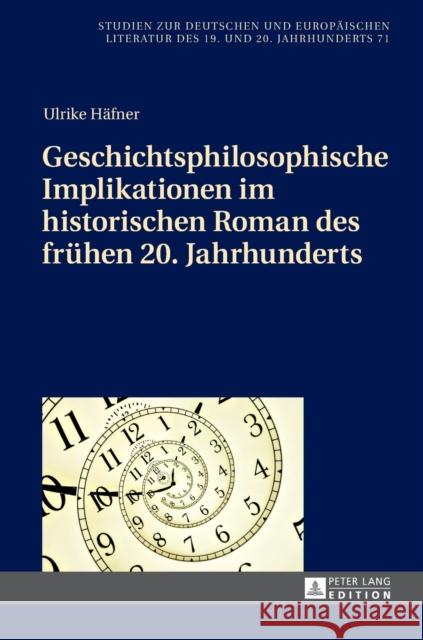 Geschichtsphilosophische Implikationen Im Historischen Roman Des Fruehen 20. Jahrhunderts Spies, Bernhard 9783631677179 Peter Lang Gmbh, Internationaler Verlag Der W - książka