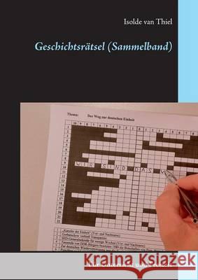 Geschichtsrätsel (Sammelband): Für Unterricht und Freizeit Thiel, Isolde Van 9783741289040 Books on Demand - książka