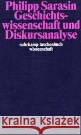 Geschichtswissenschaft und Diskursanalyse Sarasin, Philipp   9783518292396 Suhrkamp - książka