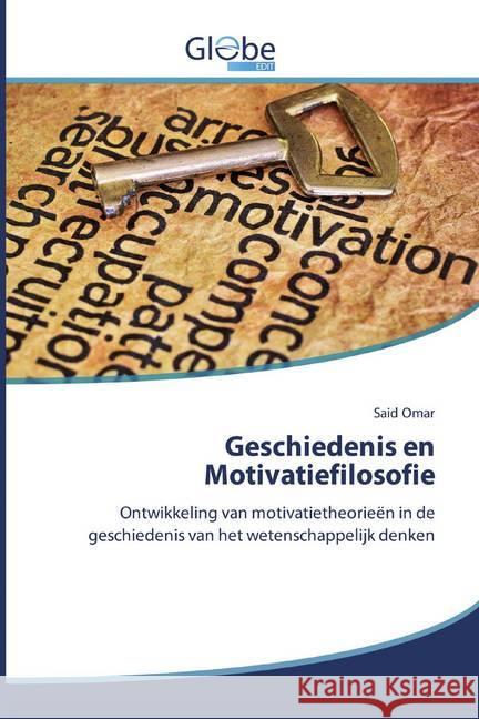 Geschiedenis en Motivatiefilosofie : Ontwikkeling van motivatietheorieën in de geschiedenis van het wetenschappelijk denken Omar, Said 9786200591609 Editions Muse - książka