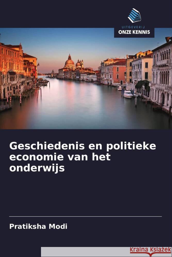 Geschiedenis en politieke economie van het onderwijs Modi, Pratiksha 9786208560805 Uitgeverij Onze Kennis - książka