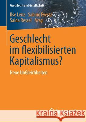 Geschlecht Im Flexibilisierten Kapitalismus?: Neue Ungleichheiten Lenz, Ilse 9783658153472 Springer vs - książka