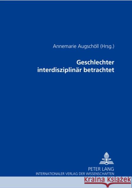 Geschlechter Interdisziplinaer Betrachtet Augschöll, Annemarie 9783631526682 Peter Lang Gmbh, Internationaler Verlag Der W - książka