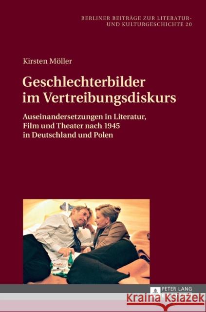 Geschlechterbilder Im Vertreibungsdiskurs: Auseinandersetzungen in Literatur, Film Und Theater Nach 1945 in Deutschland Und Polen Von Der Lühe, Irmela 9783631670743 Peter Lang Gmbh, Internationaler Verlag Der W - książka