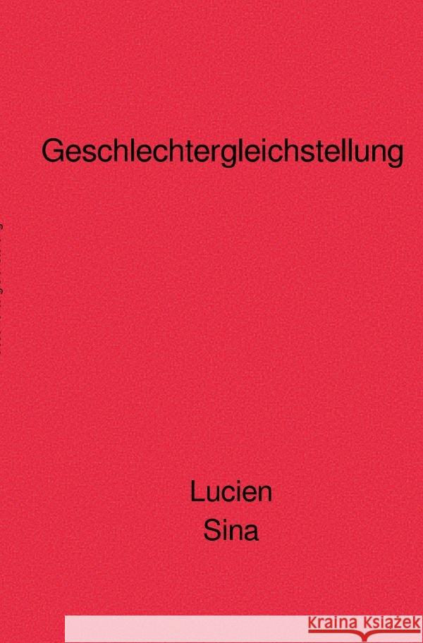 Geschlechtergleichstellung Sina, Lucien 9783759828613 epubli - książka