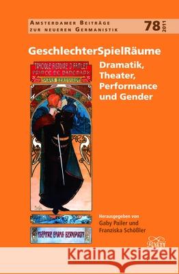 Geschlechterspielraume: Dramatik, Theater, Performance Und Gender Gaby Pailer Franziska Sc 9789042032750 Rodopi - książka