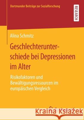 Geschlechterunterschiede Bei Depressionen Im Alter: Risikofaktoren Und Bewältigungsressourcen Im Europäischen Vergleich Schmitz, Alina 9783658332273 Springer vs - książka