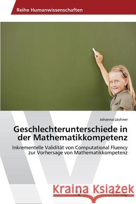 Geschlechterunterschiede in der Mathematikkompetenz Löchner, Johanna 9783639487008 AV Akademikerverlag - książka