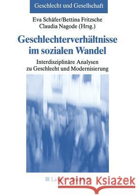 Geschlechterverhältnisse Im Sozialen Wandel: Interdisziplinäre Analysen Zu Geschlecht Und Modernisierung Schäfer, Eva 9783810030108 Vs Verlag Fur Sozialwissenschaften - książka