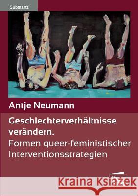 Geschlechterverhältnisse verändern Antje Neumann 9783944442235 Marta Press - książka