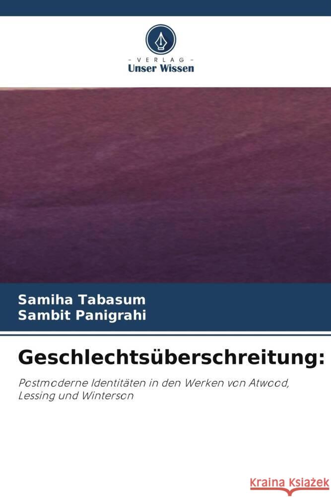 Geschlechtsüberschreitung: Tabasum, Samiha, Panigrahi, Sambit 9786206261230 Verlag Unser Wissen - książka