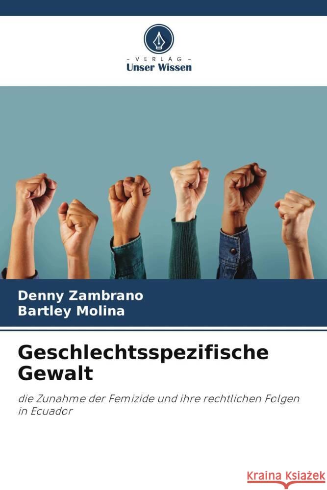 Geschlechtsspezifische Gewalt Zambrano, Denny, Molina, Bartley 9786207102662 Verlag Unser Wissen - książka
