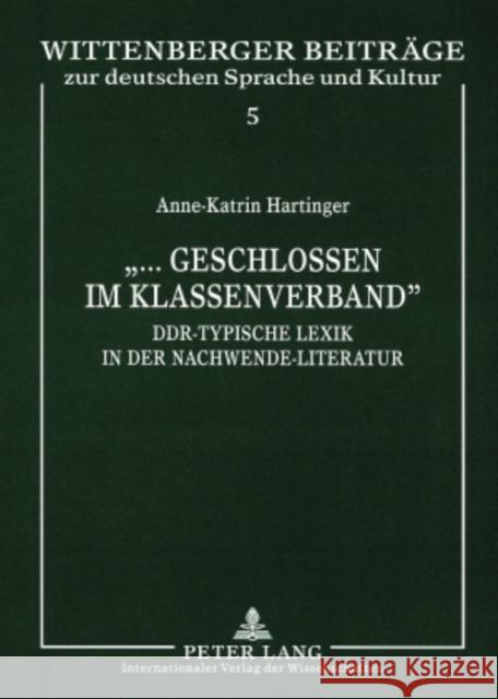 «...Geschlossen Im Klassenverband»: Ddr-Typische Lexik in Der Nachwende-Literatur Kühn, Ingrid 9783631566053 Peter Lang Gmbh, Internationaler Verlag Der W - książka