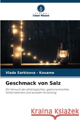 Geschmack von Salz Sarkisova - Kouamé, Vlada 9783841682505 Verlag Unser Wissen - książka
