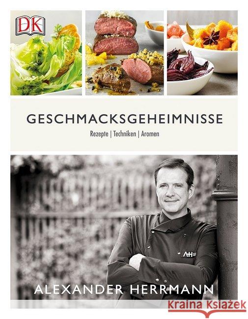 Geschmacksgeheimnisse : Rezepte, Techniken, Aromen Herrmann, Alexander 9783831031511 Dorling Kindersley - książka