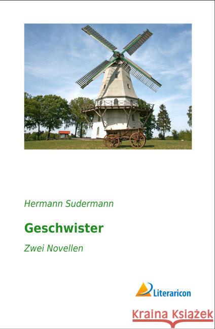 Geschwister : Zwei Novellen Sudermann, Hermann 9783956974793 Literaricon - książka