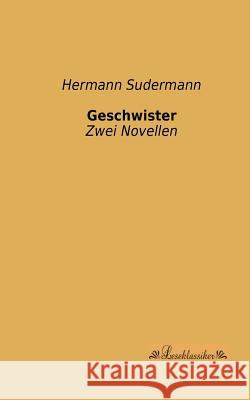 Geschwister: Zwei Novellen Sudermann, Hermann 9783955631420 Leseklassiker - książka
