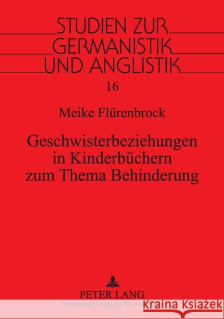 Geschwisterbeziehungen in Kinderbuechern Zum Thema Behinderung: Eine Literaturwissenschaftliche Untersuchung Unter Beruecksichtigung Geschlechtertypis Eckhardt, Juliane 9783631382028 Peter Lang Gmbh, Internationaler Verlag Der W - książka