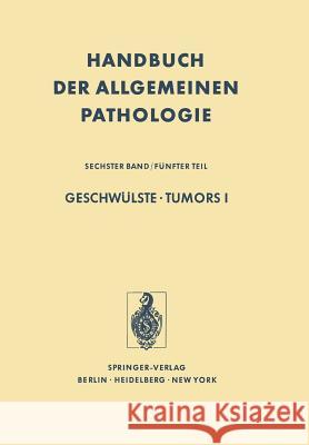 Geschwülste / Tumors I: Morphologie, Epidemiologie, Immunologie / Morphology, Epidemiology, Immunology Alexander, P. 9783642658976 Springer - książka