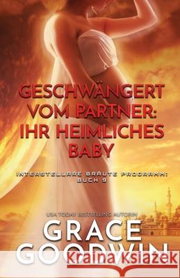 Geschwängert vom Partner (ihr heimliches Baby): (Großdruck) Grace Goodwin 9781795904483 Ksa Publishing Consultants Inc - książka