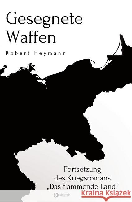 Gesegnete Waffen : Fortsetzung des Kriegsromans 