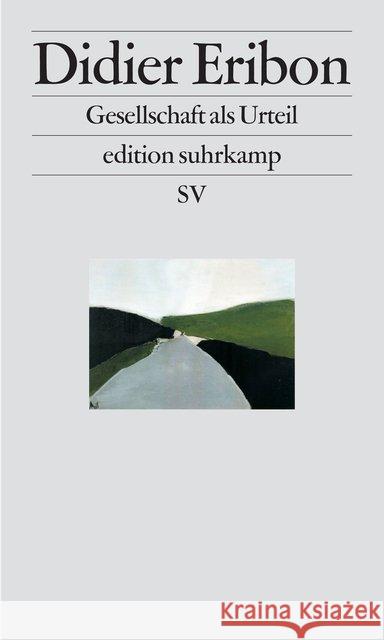 Gesellschaft als Urteil : Klassen, Identitäten, Wege Eribon, Didier 9783518073308 Suhrkamp Verlag - książka