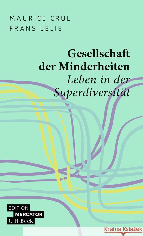 Gesellschaft der Minderheiten Crul, Maurice, Lelie, Frans 9783406837555 Beck - książka