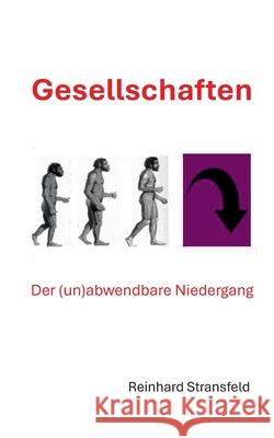 Gesellschaften: Der (un)abwendbare Niedergang Reinhard Stransfeld 9783819212727 Bod - Books on Demand - książka