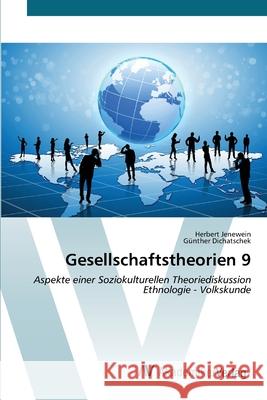 Gesellschaftstheorien 9 Herbert Jenewein G?nther Dichatschek 9783639628524 AV Akademikerverlag - książka