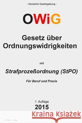 Gesetz über Ordnungswidrigkeiten: (OWiG) Verlag, Groelsv 9781511558228 Createspace - książka