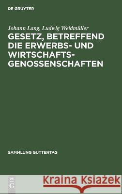 Gesetz, betreffend die Erwerbs- und Wirtschaftsgenossenschaften Lang, Johann 9783111030937 Walter de Gruyter - książka