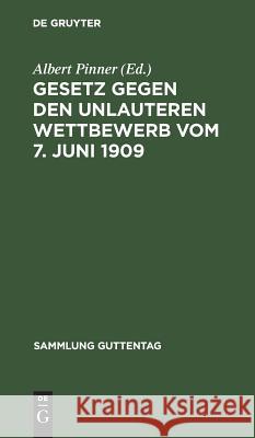 Gesetz gegen den unlauteren Wettbewerb vom 7. Juni 1909 Albert Pinner 9783111312873 De Gruyter - książka
