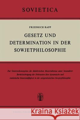 Gesetz Und Determination in Der Sowjetphilosophie: Zur Gesetzeskonzeption Des Dialektischen Materialismus Unter Besonderer Berücksichtigung Der Diskus Rapp, F. 9789401034609 Springer - książka