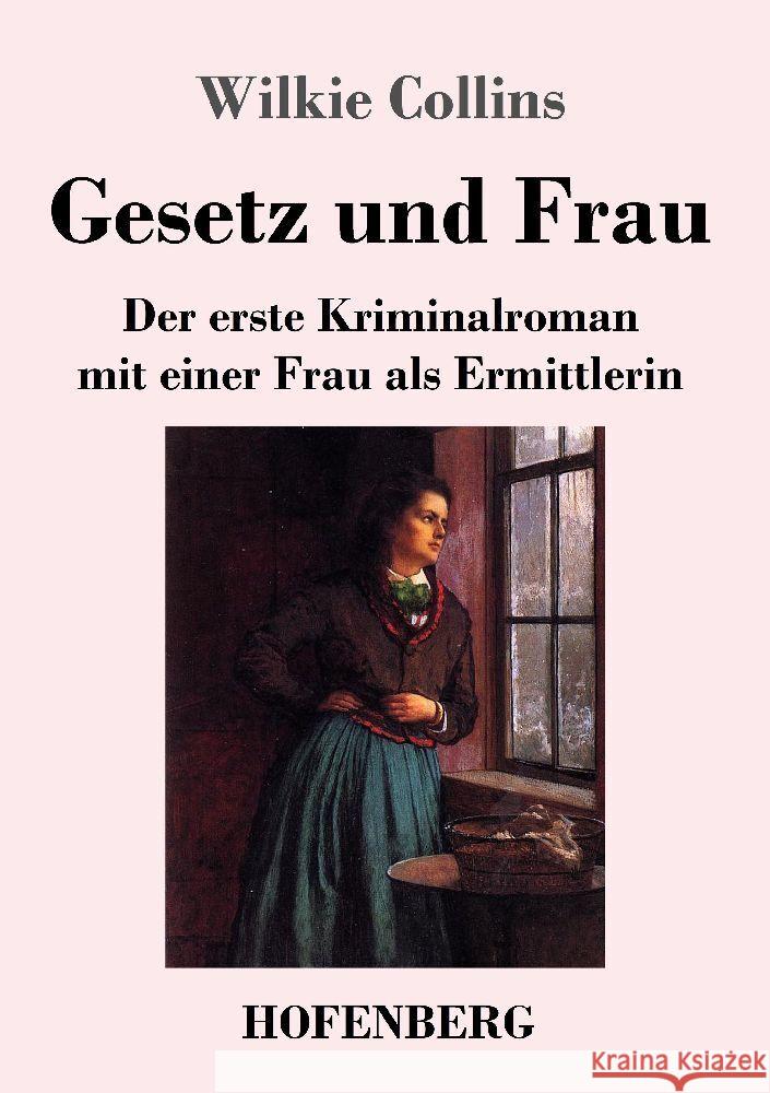 Gesetz und Frau: Der erste Kriminalroman mit einer Frau als Ermittlerin Wilkie Collins 9783743748118 Hofenberg - książka