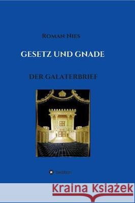 Gesetz und Gnade: Der Galaterbrief Nies, Roman 9783746959764 tredition - książka