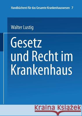 Gesetz Und Recht Im Krankenhaus Walter Lustig 9783662348901 Springer - książka