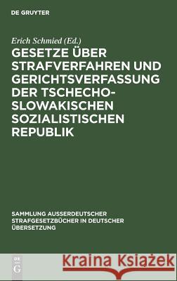 Gesetze über Strafverfahren und Gerichtsverfassung der Tschechoslowakischen Sozialistischen Republik Erich Schmied 9783110010251 Walter de Gruyter - książka